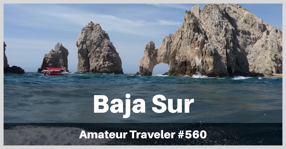 Travel to Baja Sur in Mexico (Podcast)